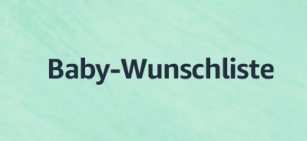 Die Amazon Baby Wunschliste 4 baby wunschliste2