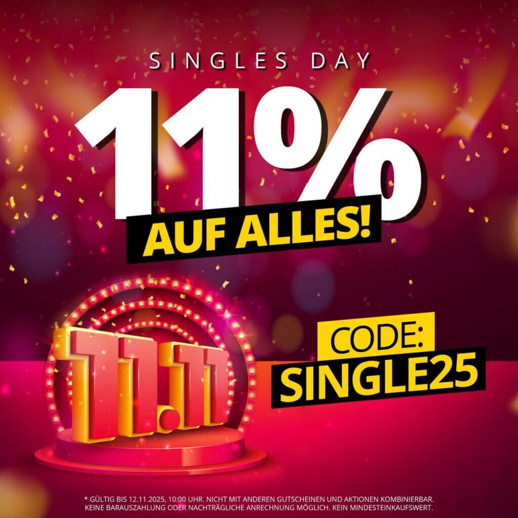 SINGLES DAY: 11 % RABATT auf ALLES